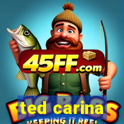 ted carina